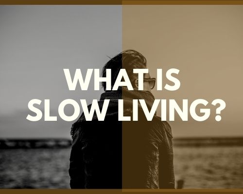 What is “Slow living”?